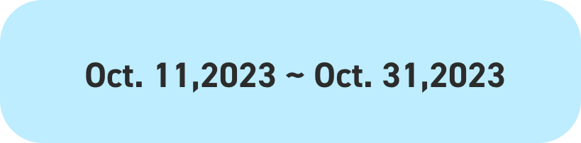 Oct.5,~Oct.26,2023